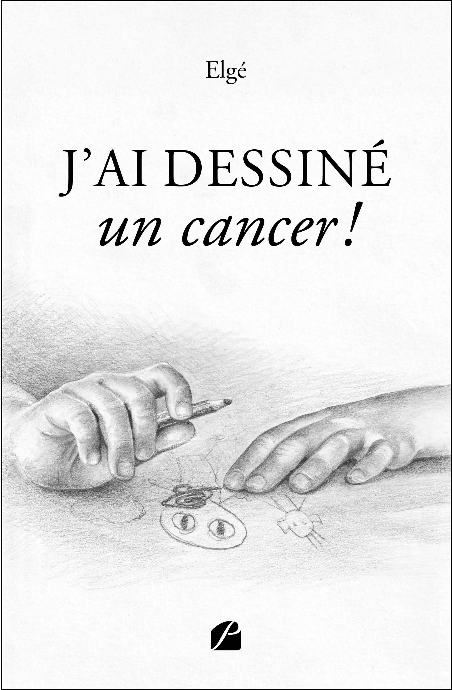 J'ai dessiné un cancer