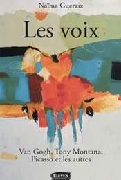 Livre - Les voix. Van Gogh, Tony Montana, Picasso et les autres