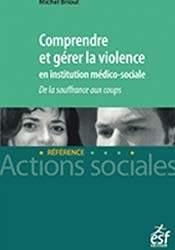 couverture comprendre et gérer la violence en institution médico-sociale
